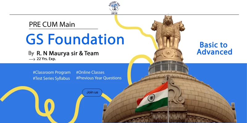 gs foundation course for upsc effort ias